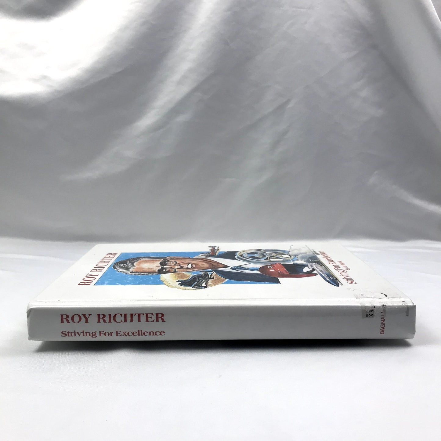 Roy Richter: Striving for Excellence Illustrated Hardcover by Art Bagnall 1990