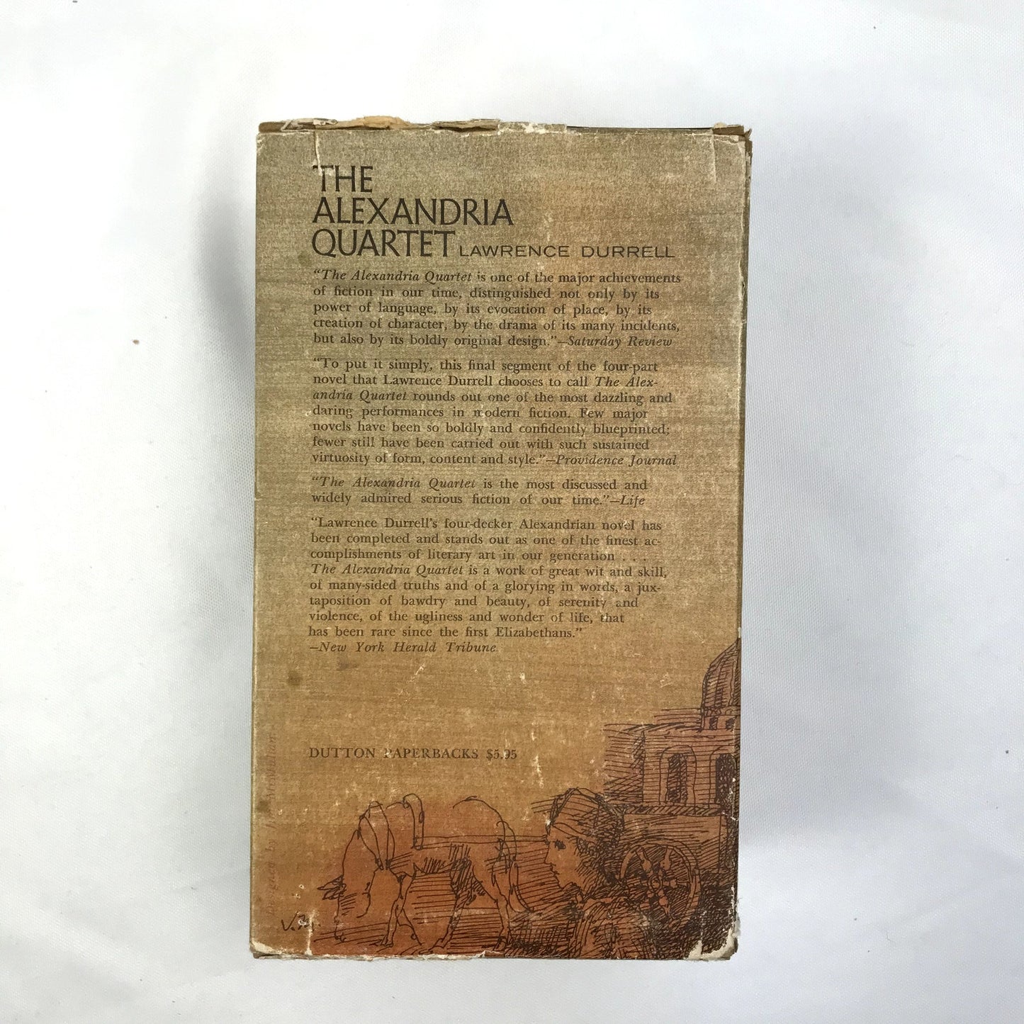The Alexandria Quartet: Justine, Balthazar, Mountolive, Clea by Lawrence Durrell