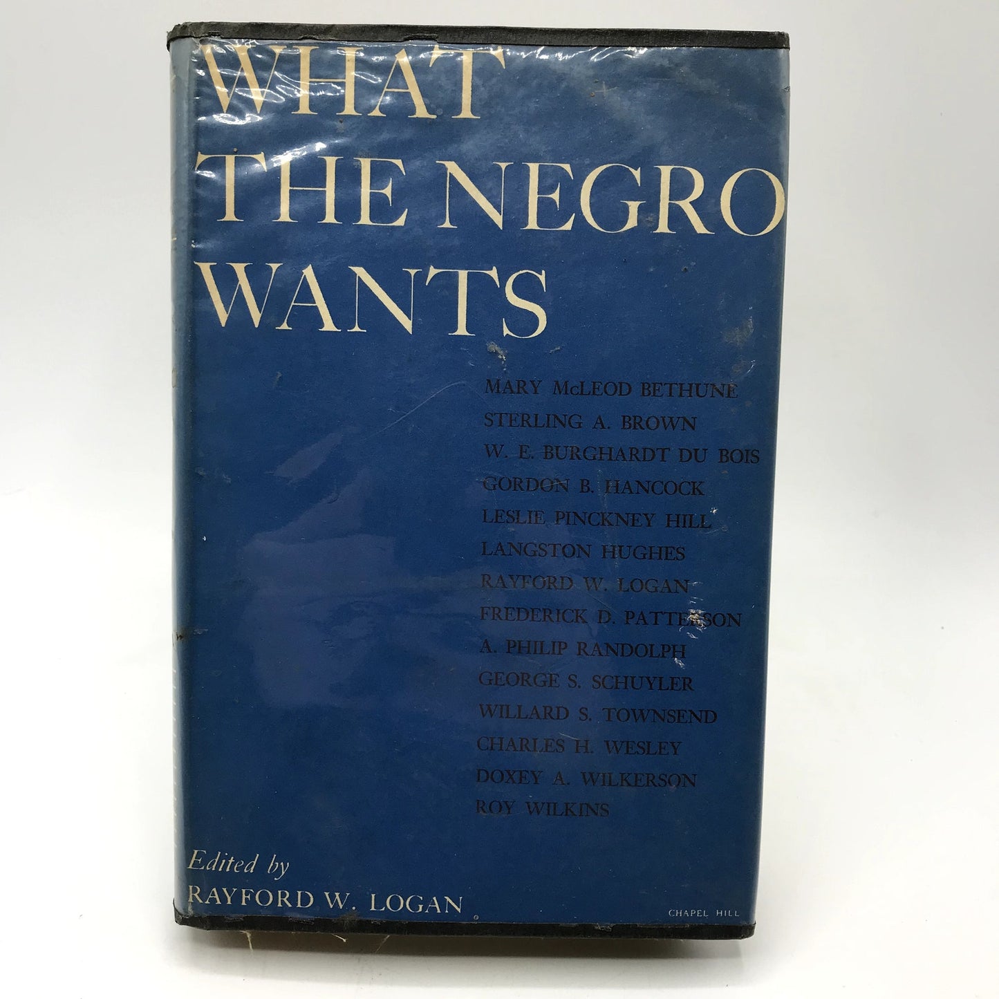 What The Negro Wants Hardcover by Rayford Logan 1944 with Dust Jacket Ex-Library