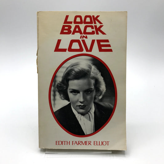 Look Back In Love Signed Paperback Book by Edith Farmer Elliot 1st Edition 1978