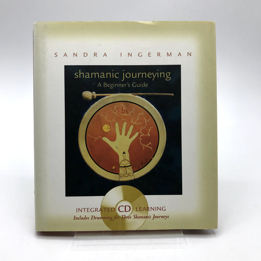 Shamanic Journeying: A Beginner's Guide Signed HC by Sandra Ingerman with CD