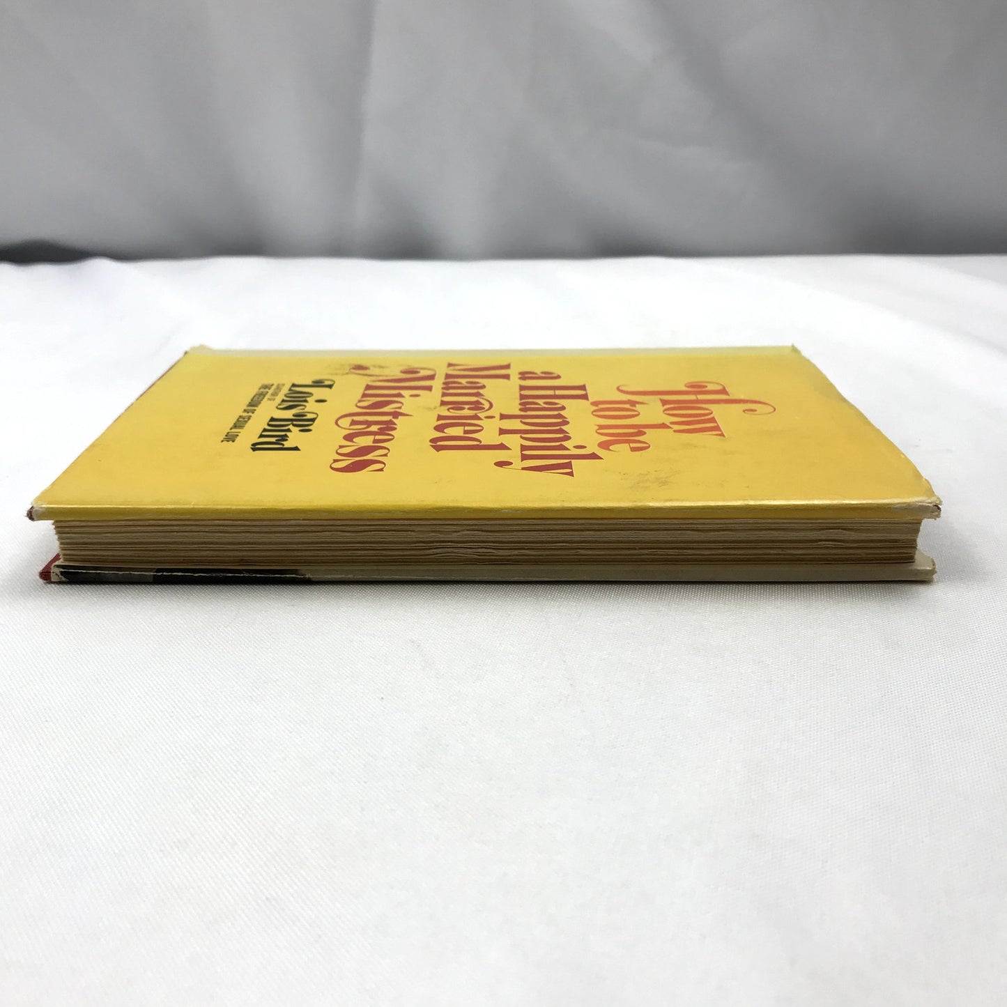 How to be a Happily Married Mistress Hardcover Book by Lois Bird 1970 Doubleday