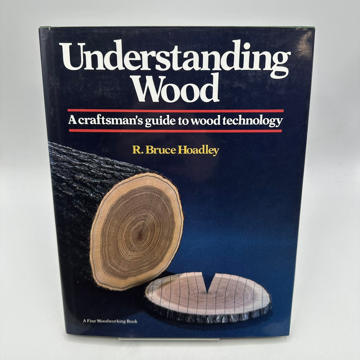 Understanding Wood A Craftsman's Guide to Wood Technology R Bruce Hoadley 1980