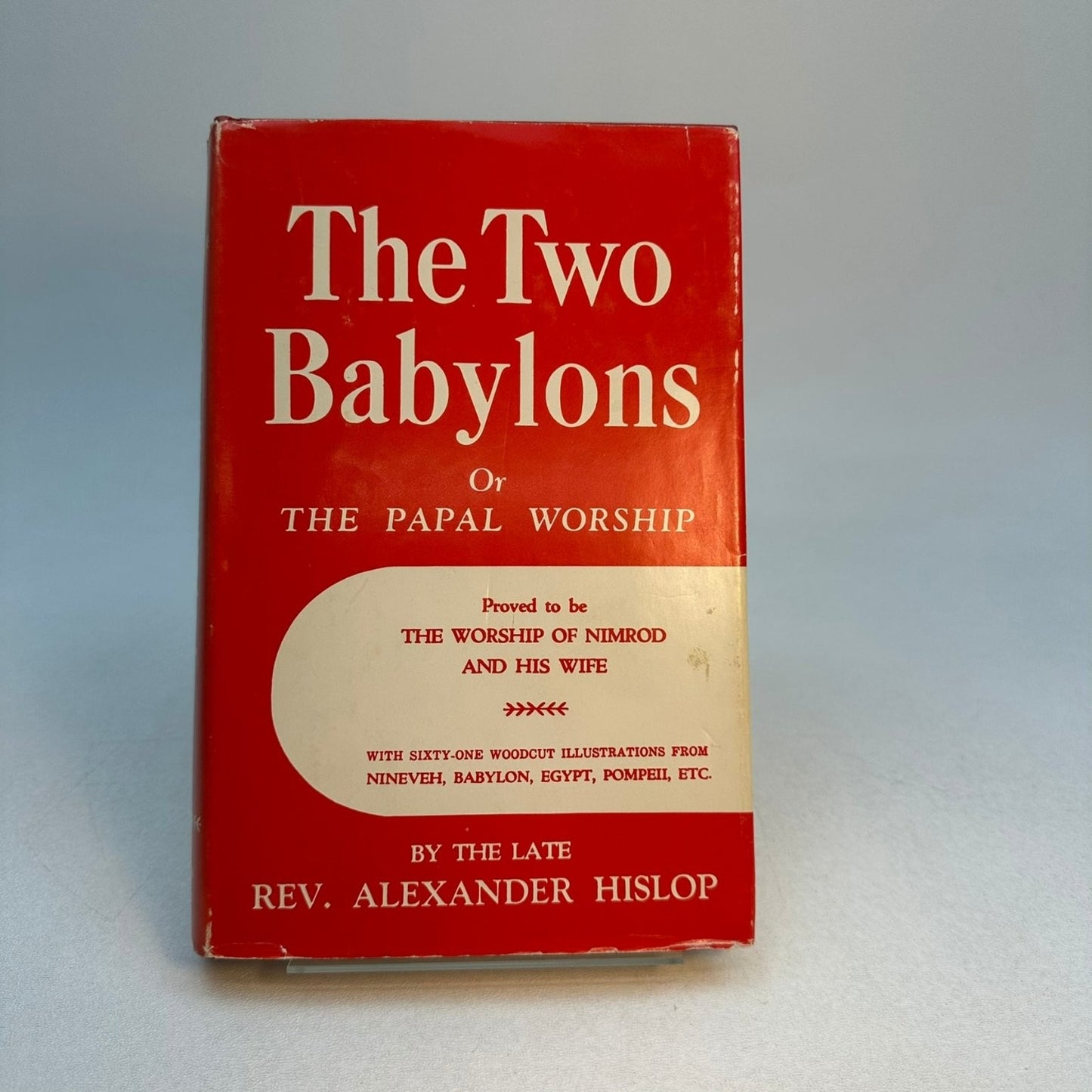 The Two Babylons Hislop 1959 Illustrated Papal Worship Nimrod Loizeaux