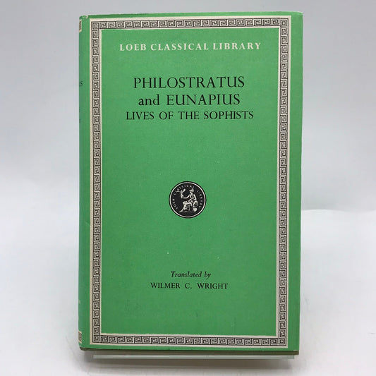 Philostratus and Eunapius The Lives of the Sophists Loeb Classical Library 1968