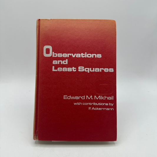 Observations and Least Squares Edward M Mikhail Technical Statistics Probability