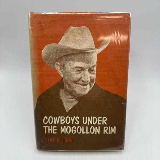 Cowboys Under The Mogollon Rim Glenn R "Slim" Ellison 1968 Illustrated Arizona