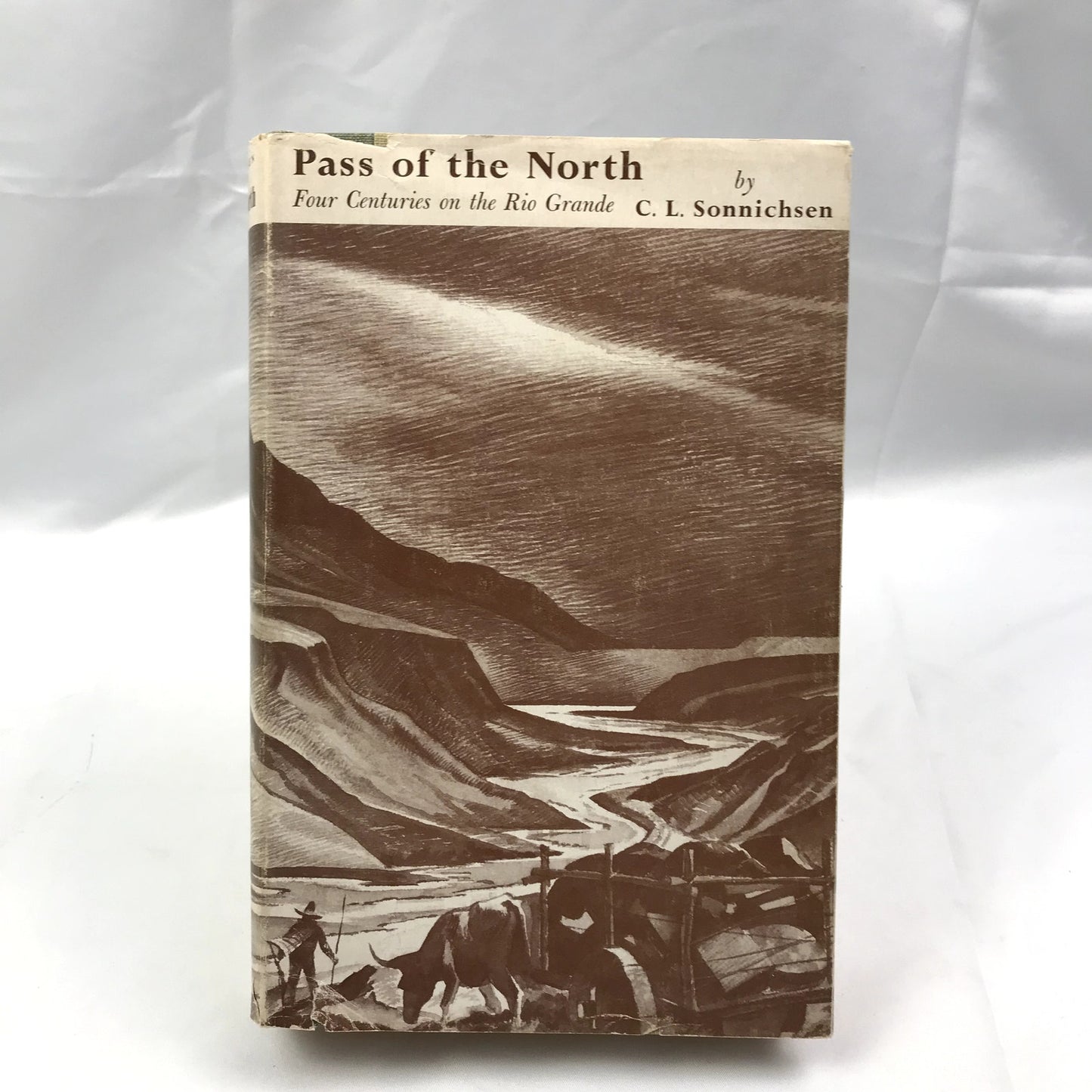 Pass of the North C L Sonnichsen SIGNED Four Centuries on the Rio Grande 1968