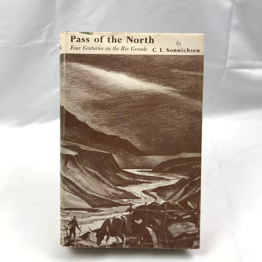 Pass of the North C L Sonnichsen SIGNED Four Centuries on the Rio Grande 1968