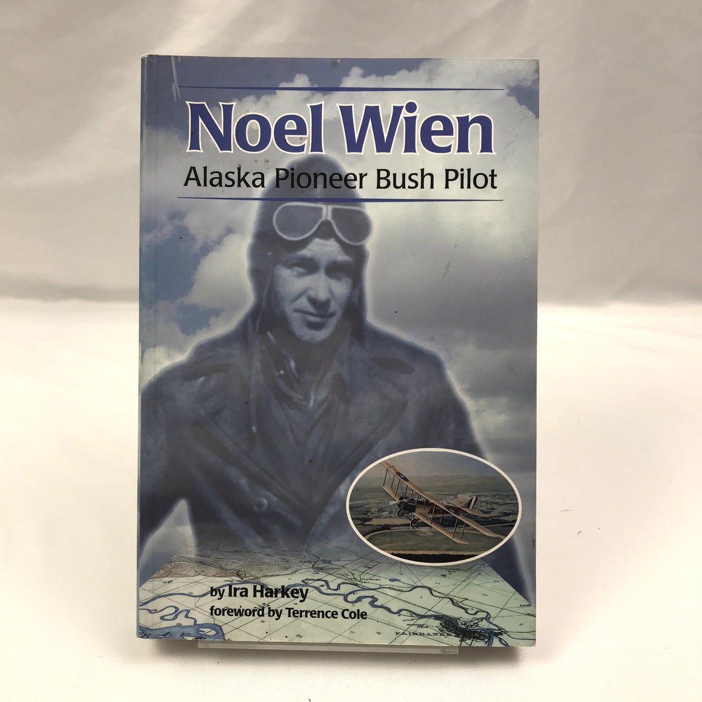 Noel Wien: Alaska Pioneer Bush Pilot SIGNED Paperback Book by Ira Harkey 1999