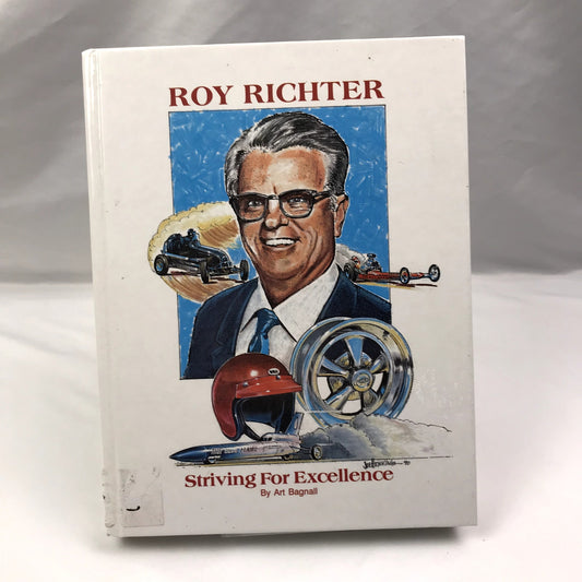 Roy Richter: Striving for Excellence Illustrated Hardcover by Art Bagnall 1990
