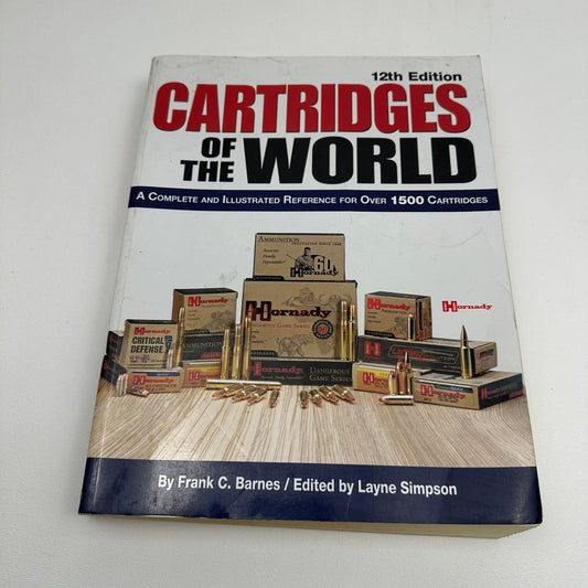 Cartridges of the World Frank C Barnes Firearms Ammunition Weapons 12th Edition