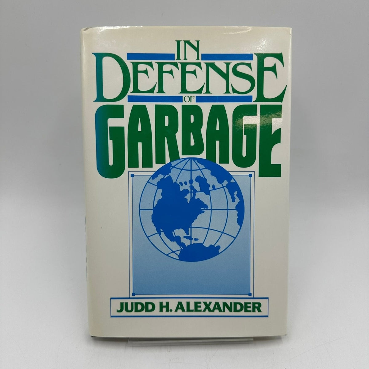 In Defense of Garbage Judd H. Alexander 1993 Signed First Edition Praeger