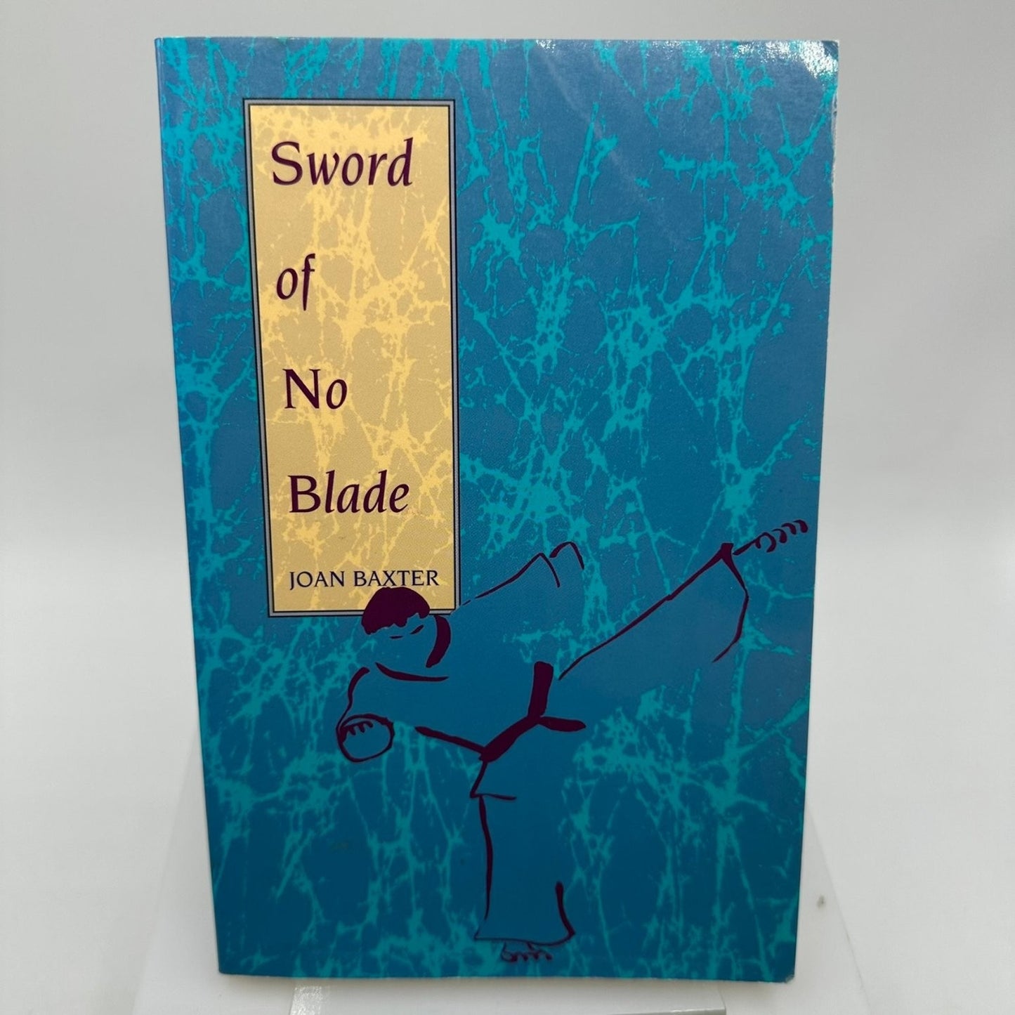 Sword of No Blade Joan Baxter 1991 Oriental Philosophy Samuel Weiser