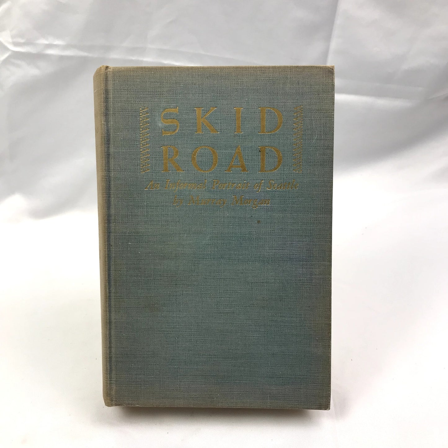 Skid Road: An Informal Portrait of Seattle Hardcover Book by Murray Morgan 1951