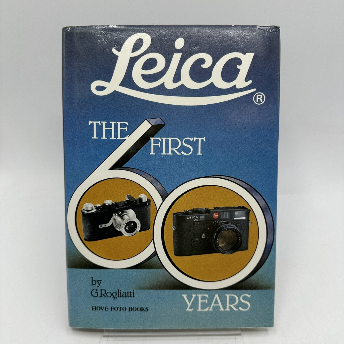 Leica The First Sixty Years by G. Rogliatti Hove Foto Books 1985 Cameras