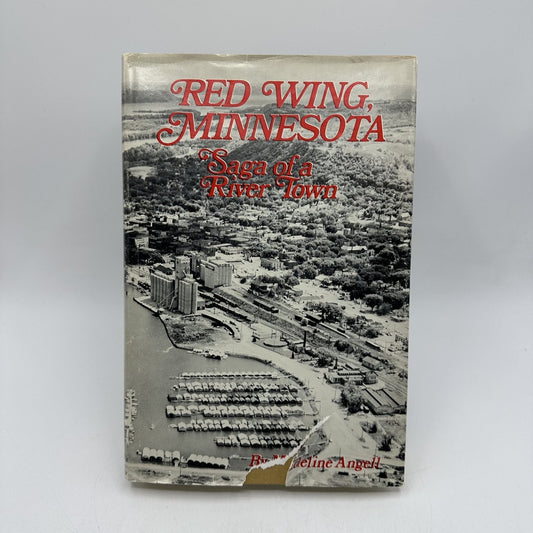 Red Wing, Minnesota Saga of a River Town Madeline Angell Johnson 1977 Signed
