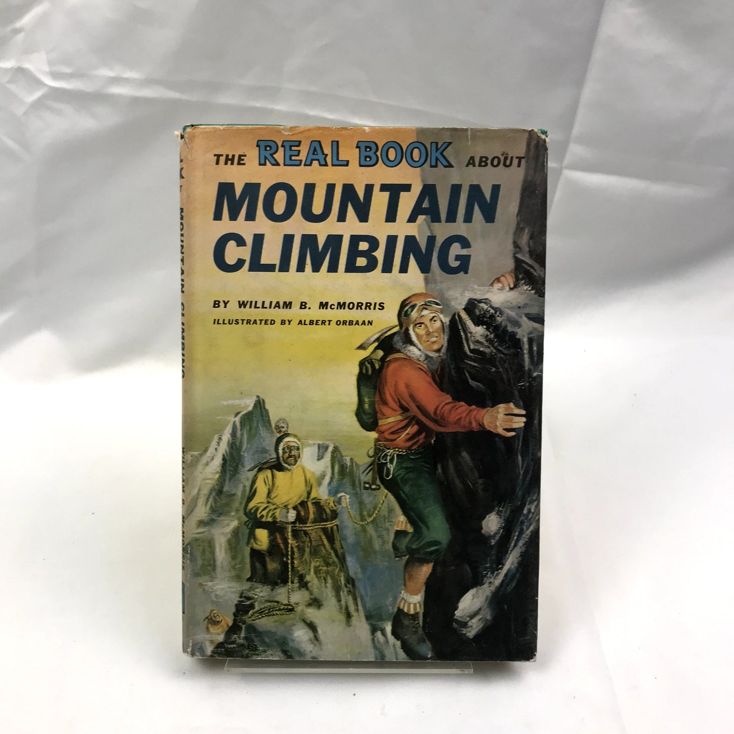 The Real Book About Mountain Climbing Hardcover Book by William B. McMorris 1958