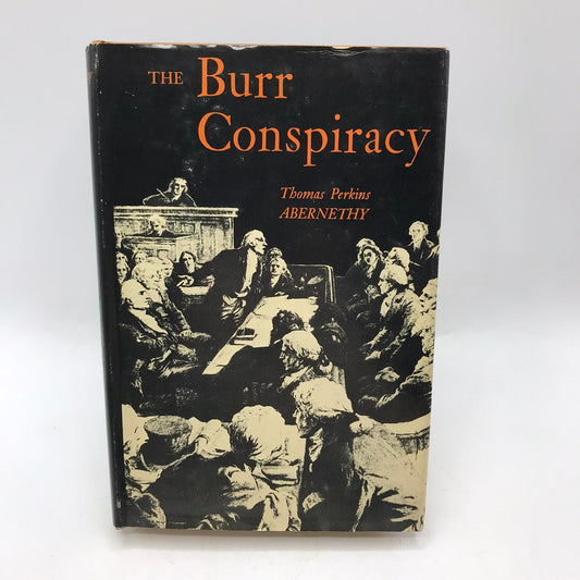 The Burr Conspiracy Thomas Perkins Abernethy American Political History Betrayal