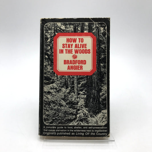 How to Stay Alive In the Woods Survivalist Guide Illustrated Paperback by Angier