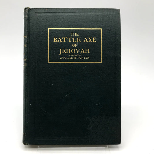 The Battle Axe of Jehovah Israel Among The Nations by Charles Porter 1st Ed 1928