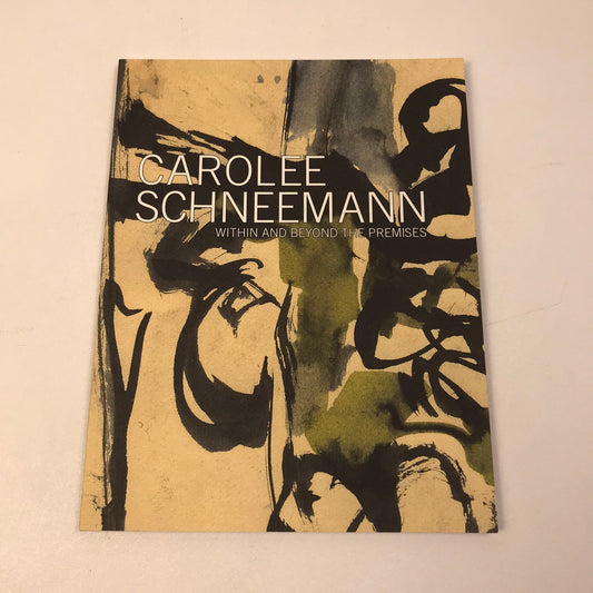Carolee Schneemann Within and Beyond the Premises SIGNED Art Exhibition Catalog