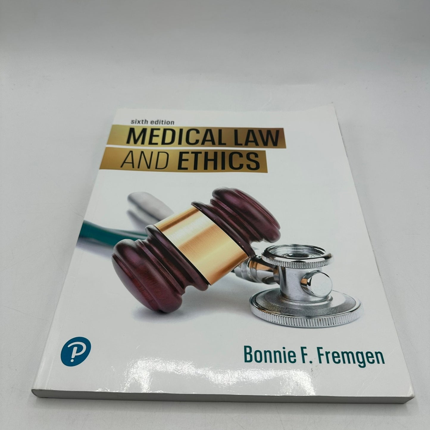 Medical Law and Ethics Bonnie Fremgen Sixth Edition Science Technology Medicine