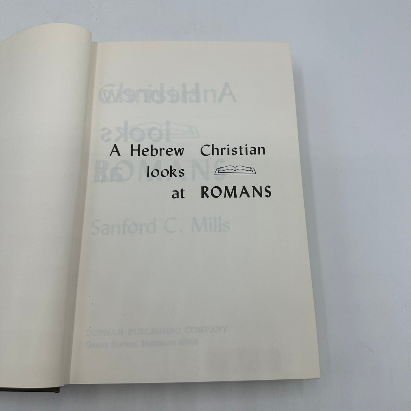 A Hebrew Christian looks at ROMANS Sanford C. Mills 1968 Dunham Theology
