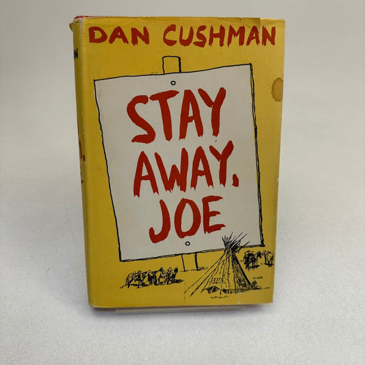 Stay Away, Joe Dan Cushman SIGNED 1953 Humorous Fiction Western Viking Press