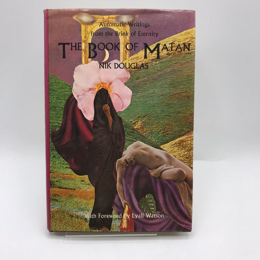 The Book of Matan Nik Douglas Automatic or Trance Writings the Brink of Eternity