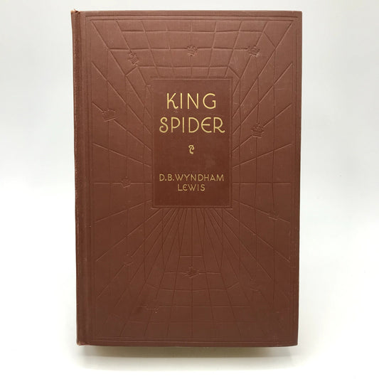 King Spider Illustrated Hardcover Book by D.B. Wyndham Lewis 1929 First Edition