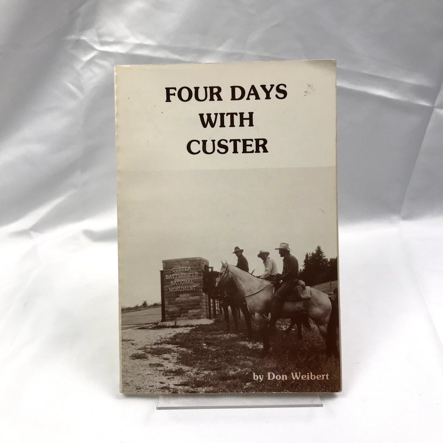 Four Days with Custer Signed Illustrated Paperback Book by Don L. Weibert 1985