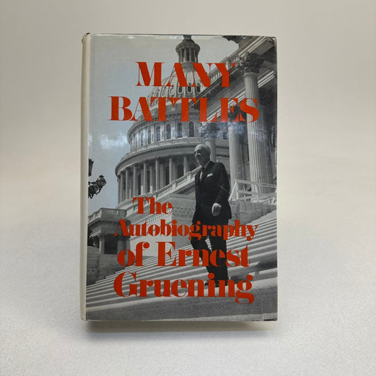 Many Battles Ernest Gruening 1973 SIGNED Autobiography Political History