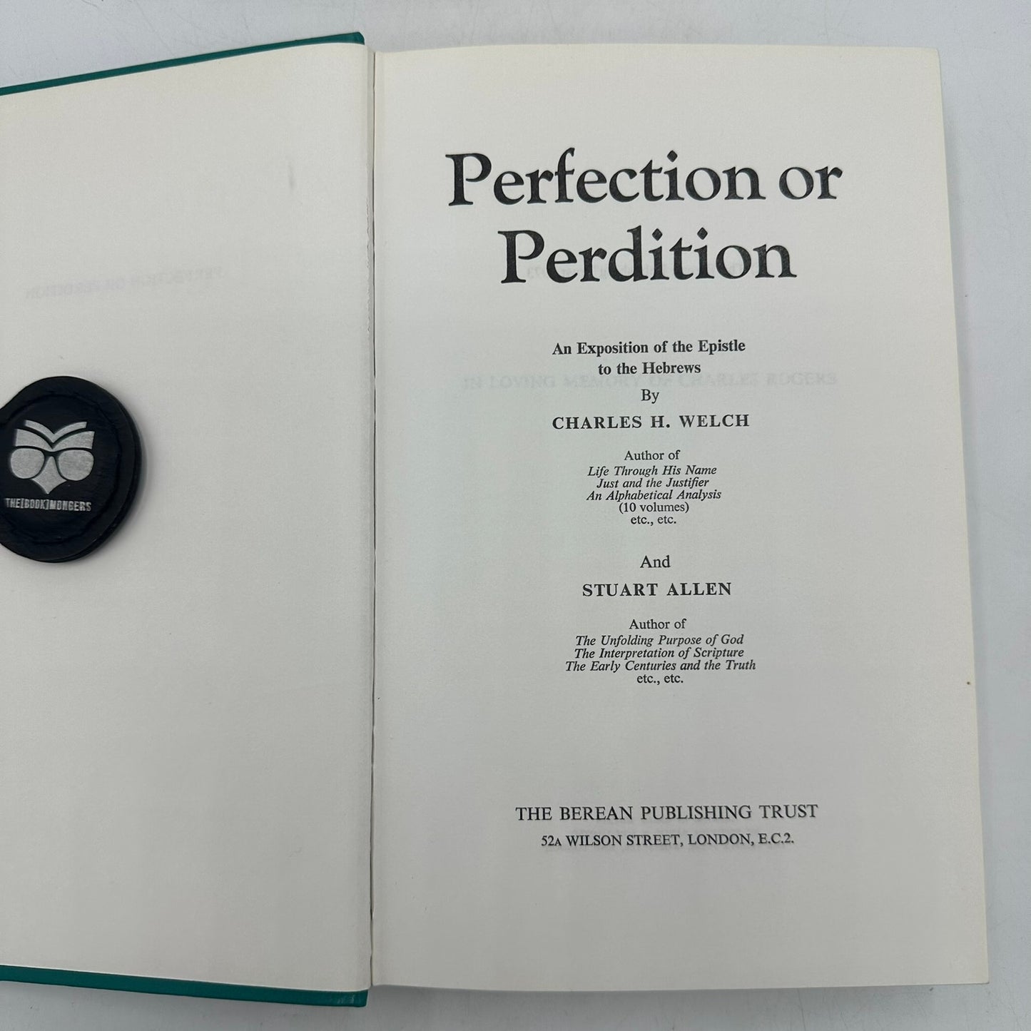 Perfection or Perdition An Exposition of Epistle to the Hebrews Welch and Allen