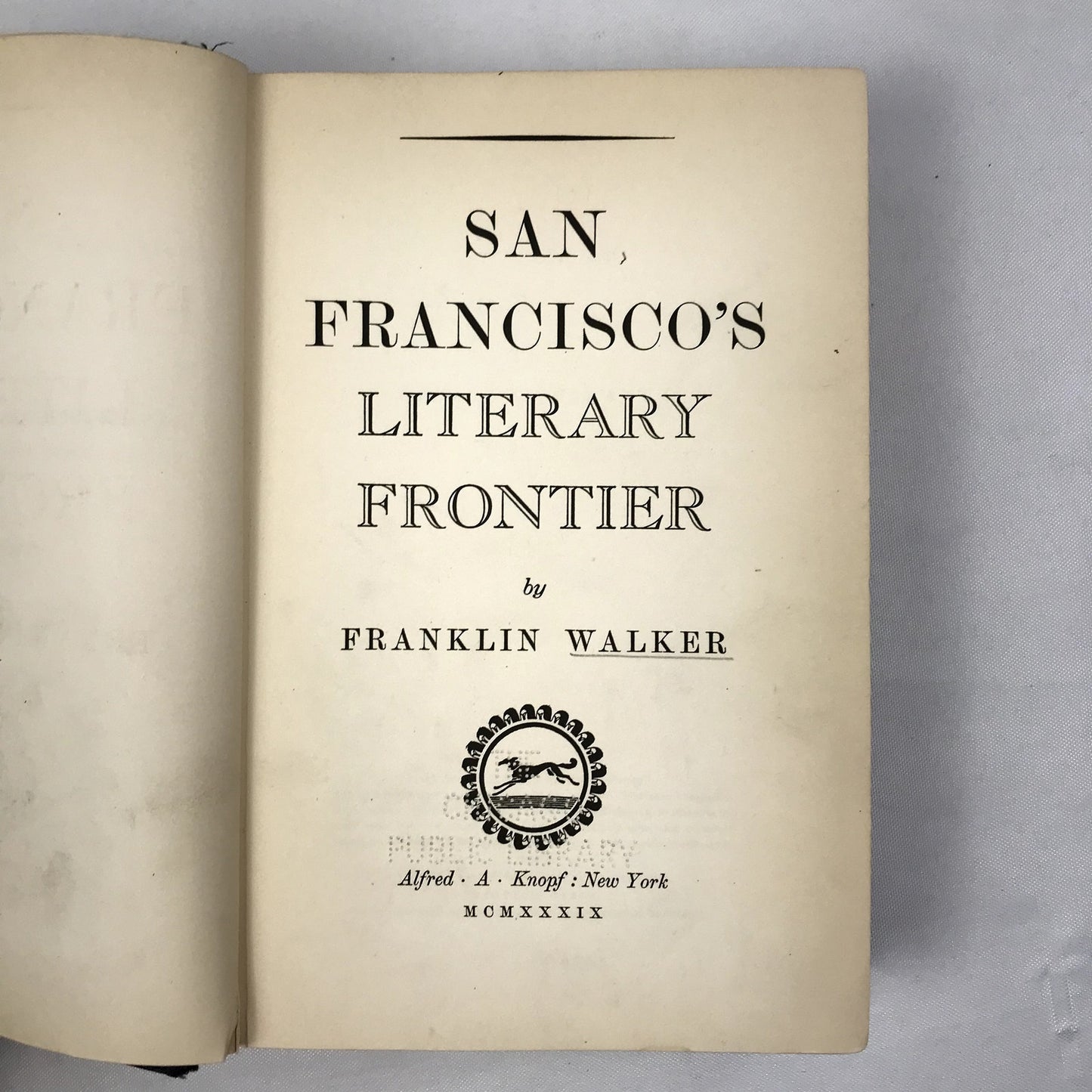 San Francisco's Literary Frontier Book by Franklin Walker 1939 First Edition