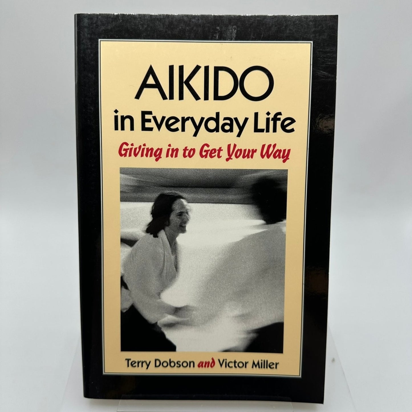 Aikido in Everyday Life Dobson Miller 1993 Conflict Resolution Psychology