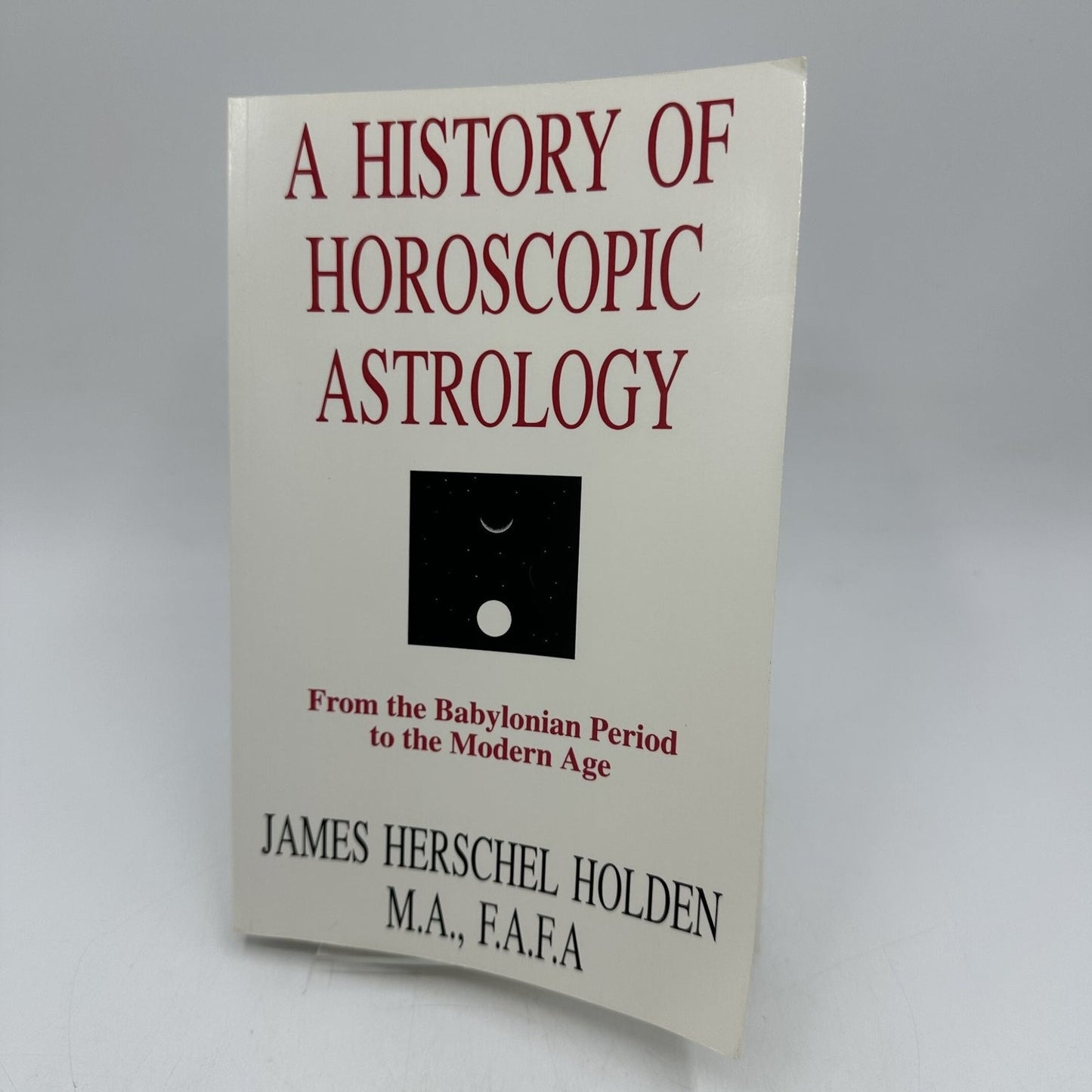 A History of Horoscopic Astrology James Holden 1996 First Printing AFA