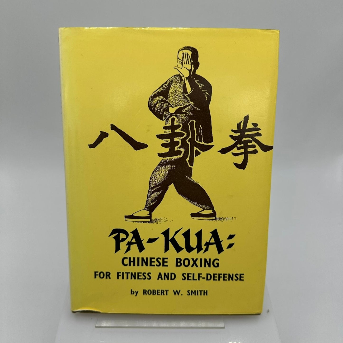 Pa-Kua Chinese Boxing Robert W. Smith 1967 Martial Arts Self-Defense Tuttle