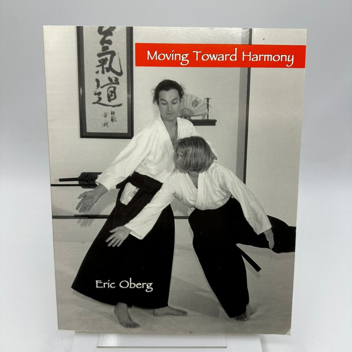 Moving Toward Harmony Eric Oberg 2000 Aikido Martial Arts Philosophy Aikido