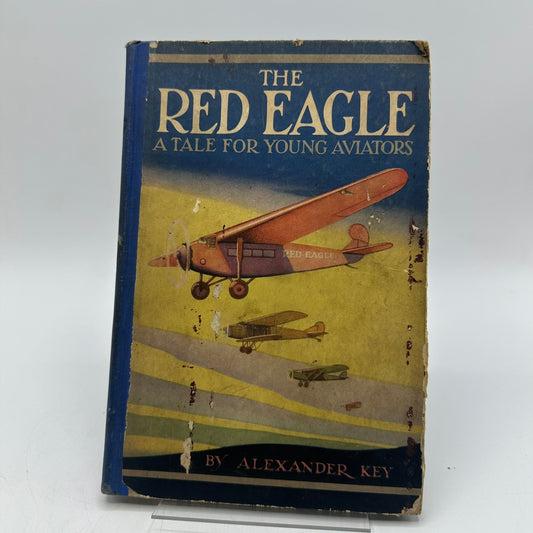 The Red Eagle A Tale For Young Aviators Alexander Key Childrens Adventure 1930