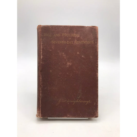 Rise and Progress of Seventh Day Adventists John Norton Loughborough Evangelism