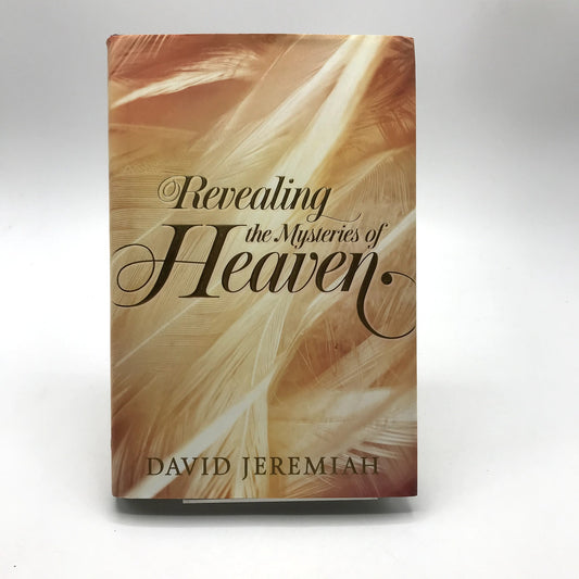Revealing the Mysteries of Heaven Hardcover Christian Book by David Jeremiah