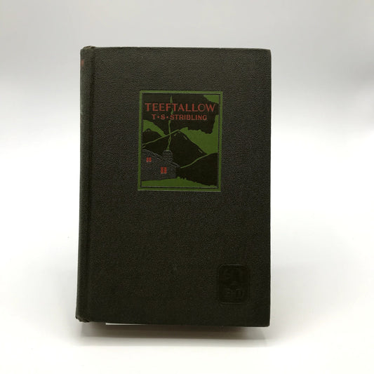 Teeftallow Hardcover Book by T.S. Stribling Grosset & Dunlap 1926 1st Edition