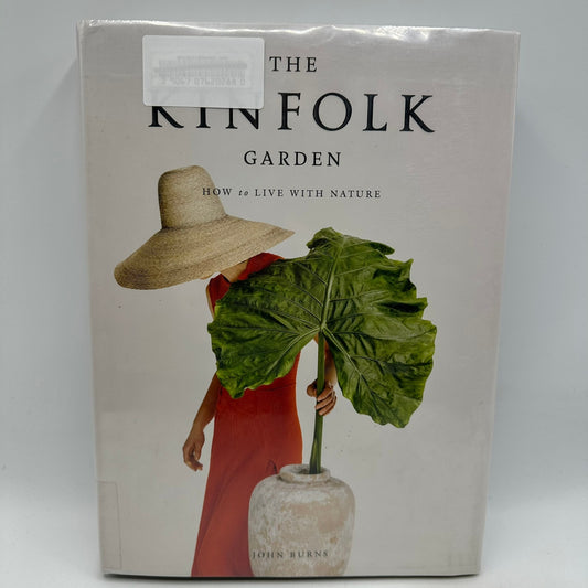 The Kinfolk Garden How to Live with Nature John Burns Landscape Design Flowers