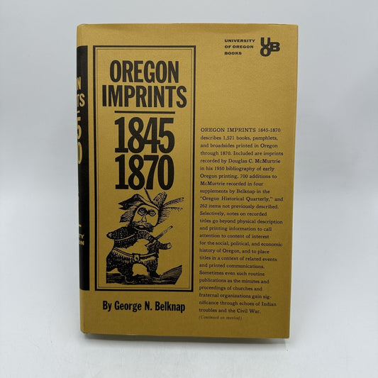 Oregon Imprints 1845-1870 George N. Belknap 1968 First Ed Bibliography History