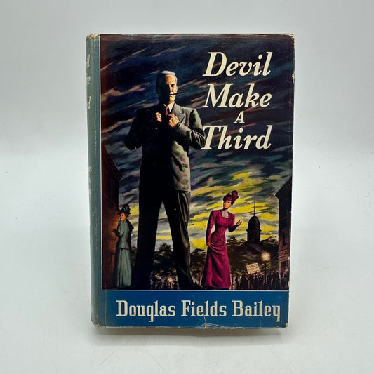 Devil Make A Third Douglas Fields Bailey Southern Historical Fiction Novel 1948