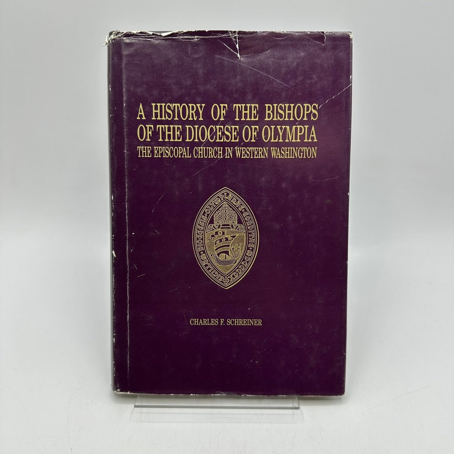 A History of the Bishops of the Diocese of Olympia Charles F Schreiner SIGNED