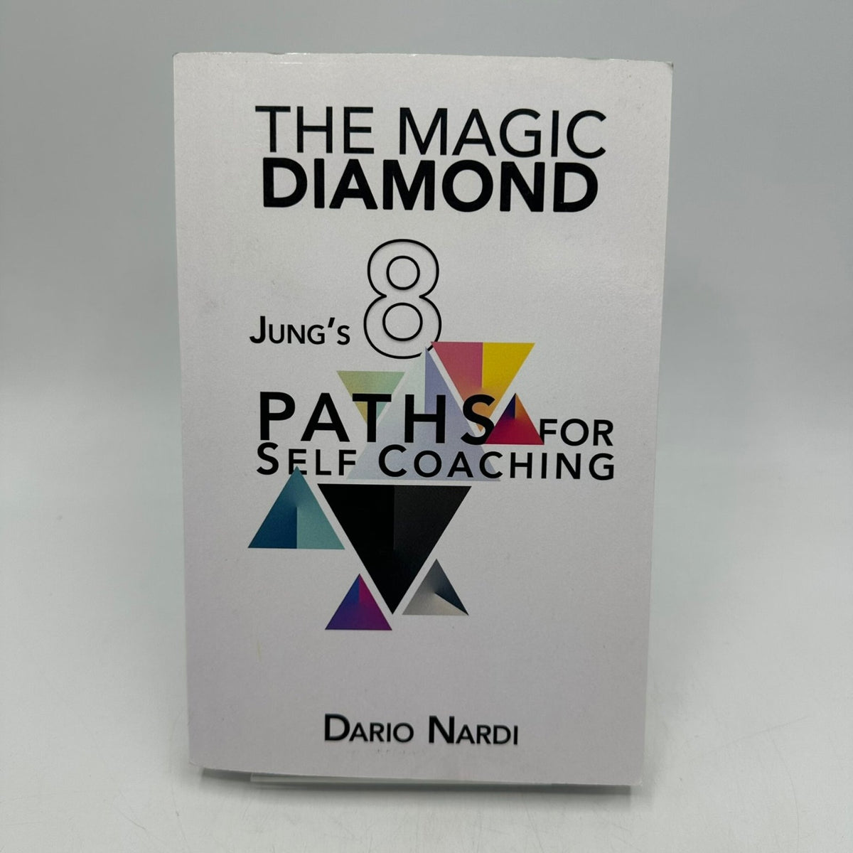 The Magic Diamond Dario Nardi 2020 Jung's 8 Paths Self-Coaching Psychology