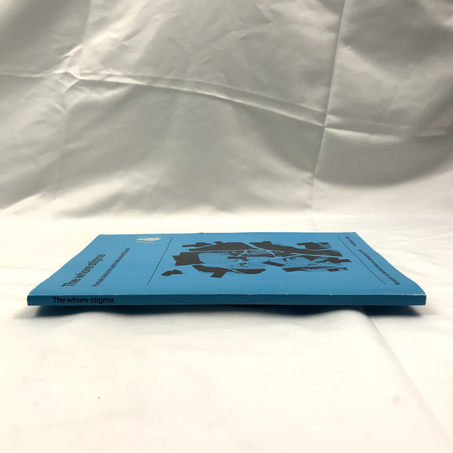 The Whore Stigma: Female Dishonor and Male Unworthiness Signed by Gail Pheterson