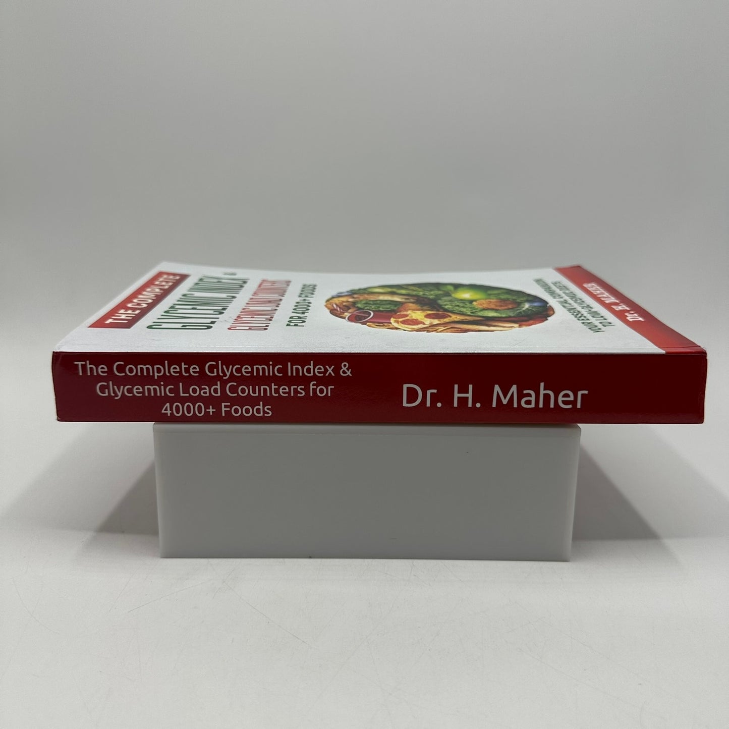 The Complete Glycemic Index & Glycemic Load Counters for 4000+ Foods Dr H Maher